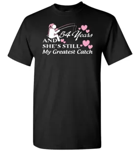 54 Years Anniversary She Still My Greatest Catch T-shirt